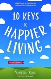 Vanessa King - How to Be Happy - 10 Keys to Happier Living.