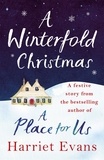 Harriet Evans - A Winterfold Christmas - A Harriet Evans novella.