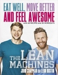 John Chapman et Leon Bustin - The Lean Machines - Eat Well, Move Better and Feel Awesome.