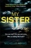 Michelle Adams - My Sister - an addictive psychological thriller with twists that grip you until the very last page.