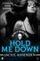 Jackie Ashenden - Hold Me Down: Deacons of Bourbon Street 3 (A sizzling biker romance).