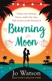 Jo Watson - Burning Moon - A romantic read that will have you in fits of giggles.