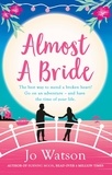 Jo Watson - Almost a Bride - The funniest rom-com you'll read this year!.