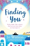 Jo Watson - Finding You - A hilarious, romantic read that will have you laughing out loud.