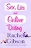 Rachel Gibson - Sex, Lies and Online Dating - A brilliantly entertaining rom-com.