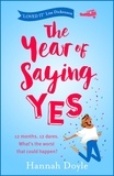 Hannah Doyle - The Year of Saying Yes - The laugh-out-loud, feel-good bestseller!.