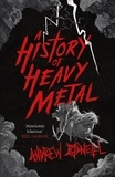 Andrew O'Neill - A History of Heavy Metal - 'Absolutely hilarious' – Neil Gaiman.