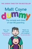 Matt Coyne - Dummy - The Comedy and Chaos of Real-Life Parenting.