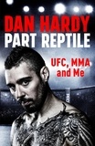 Dan Hardy - Part Reptile - UFC, MMA and Me.