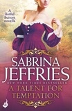 Sabrina Jeffries - A Talent for Temptation Sinful Suitors - A sweeping Regency romance Novella.