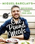 Miguel Barclay - One Pound Meals - Delicious Food for Less.