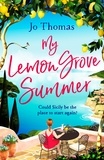 Jo Thomas - My Lemon Grove Summer - Escape to Sicily and reveal its secrets in this perfect summer read.