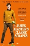 James Acaster et Josh Widdicombe - James Acaster's Classic Scrapes - The Hilarious Sunday Times Bestseller.