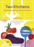 Rachel Roddy - Two Kitchens - 120 Family Recipes from Sicily and Rome.