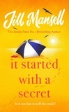 Jill Mansell - It Started with a Secret - The unmissable Sunday Times bestseller from author of MAYBE THIS TIME.