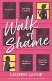 Lauren Layne - Walk of Shame - A sparkling feel-good rom-com from the bestselling author of The Prenup!.