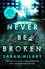 Sarah Hilary - Never Be Broken (D.I. Marnie Rome 6).
