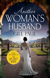 Gill Paul - Another Woman's Husband - From the bestselling author of The Secret Wife and The Manhattan Girls, a captivating historical novel of the love and betrayal behind The Crown.