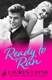 Lauren Layne - Ready To Run - An addictive romance from the author of The Prenup!.