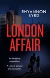 Rhyannon Byrd - London Affair - The intriguing romantic thriller, filled with passion...and deadly secrets.