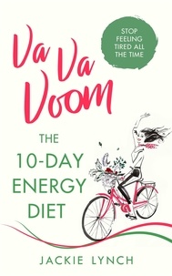 Jackie Lynch - Va Va Voom - The 10-Day Energy Diet that will stop you feeling Tired All The Time.