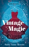Sally Anne Morris - Vintage Magic - A mystical romance full of humour and heart.