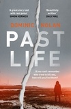 Dominic Nolan - Past Life - an 'astonishing' and 'gripping' crime thriller.