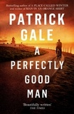 Patrick Gale - A Perfectly Good Man - A heartfelt, humane novel of Cornwall, love and forgiveness.