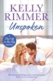 Kelly Rimmer - Unspoken - A sexy, emotional second-chance romance.