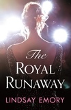 Lindsay Emory - The Royal Runaway - A royally romantic rom-com!.