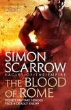 Simon Scarrow - The Blood of Rome (Eagles of the Empire 17).