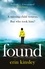 Erin Kinsley - Found - the absolutely gripping and emotional bestselling thriller.