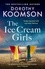 Dorothy Koomson - The Ice Cream Girls - a gripping psychological thriller from the bestselling author.