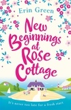 Erin Green - New Beginnings at Rose Cottage - Staycation in Devon this summer - where friendship, home comforts and romance are guaranteed....