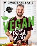 Miguel Barclay - Vegan One Pound Meals - Delicious budget-friendly plant-based recipes all for £1 per person.