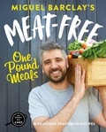 Miguel Barclay - Meat-Free One Pound Meals - 85 delicious vegetarian recipes all for £1 per person.