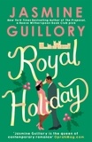Jasmine Guillory - Royal Holiday - The ONLY romance you need to read this Christmas!.