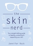 Jennifer Rock - The Skin Nerd - Your straight-talking guide to feeding, protecting and respecting your skin.