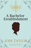 Jodi Taylor - A Bachelor Establishment.