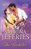 Sabrina Jeffries - The Bachelor - An enthralling historical from the queen of sexy Regency romance!.