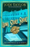 Jodi Taylor - Long Story Short (short story collection).