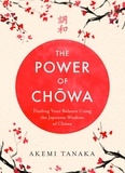 Akemi Tanaka - The Power of Chowa - Finding Your Balance Using the Japanese Wisdom of Chowa.