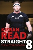 Kieran Read - Kieran Read - Straight 8: The Autobiography.