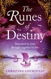 Christina Courtenay - The Runes of Destiny - A sweepingly romantic and thrillingly epic timeslip adventure.