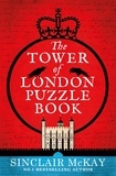 Sinclair McKay - The Tower of London Puzzle Book.