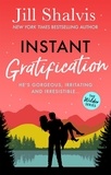 Jill Shalvis - Instant Gratification - Fun, feel-good romance - guaranteed to make you smile!.