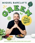 Miguel Barclay - Green One Pound Meals - Delicious for you, good for the planet.