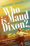 Alexandra Andrews - Who is Maud Dixon?.