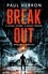 Paul Herron - Breakout - the most explosive and gripping action thriller of the year.