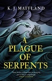 K. J. Maitland - A Plague of Serpents.